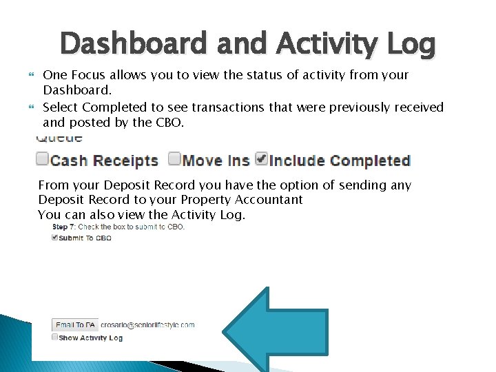 Dashboard and Activity Log One Focus allows you to view the status of activity