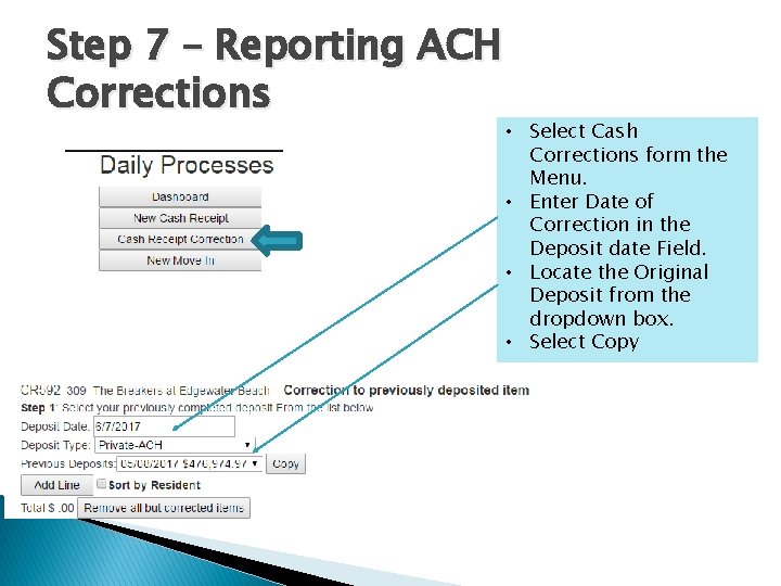Step 7 – Reporting ACH Corrections • Select Cash Corrections form the Menu. •