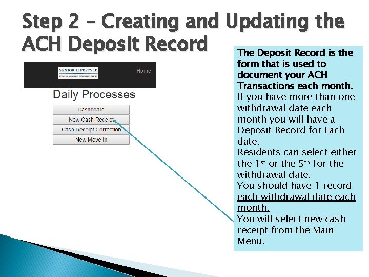 Step 2 – Creating and Updating the ACH Deposit Record The Deposit Record is