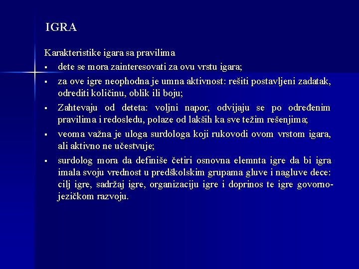 IGRA Karakteristike igara sa pravilima § dete se mora zainteresovati za ovu vrstu igara;