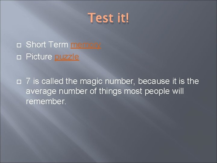 Test it! Short Term memory Picture puzzle 7 is called the magic number, because