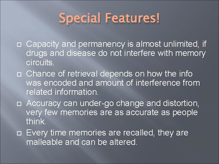 Special Features! Capacity and permanency is almost unlimited, if drugs and disease do not