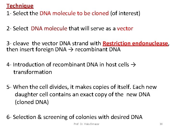 Technique 1 - Select the DNA molecule to be cloned (of interest) 2 - Technique 1 - Select the DNA molecule to be cloned (of interest) 2 -