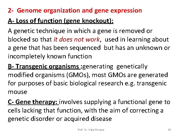 2 - Genome organization and gene expression A- Loss of function (gene knockout): A