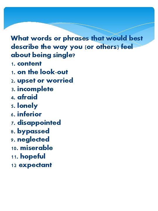 What words or phrases that would best describe the way you (or others) feel