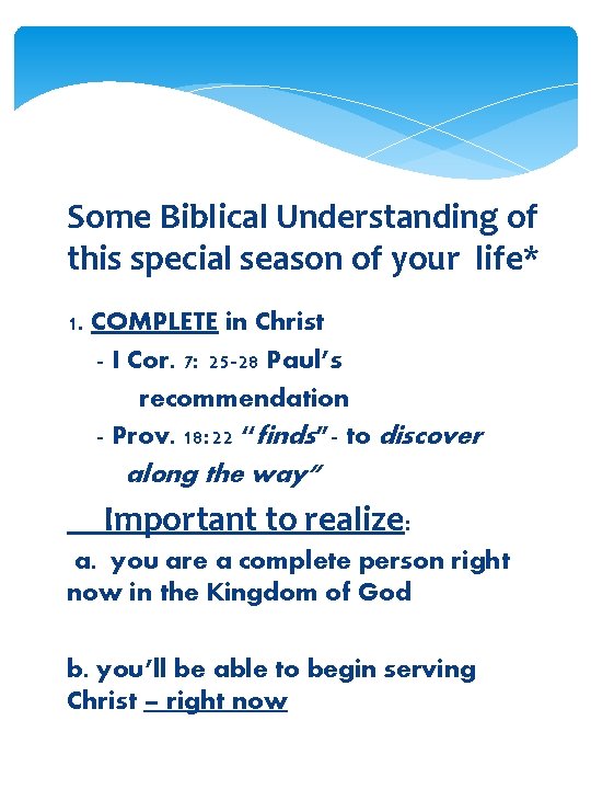 Some Biblical Understanding of this special season of your life* 1. COMPLETE in Christ