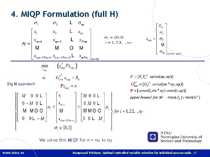 4. MIQP Formulation (full H) Big M approach We solve this MIQP for n 4. MIQP Formulation (full H) Big M approach We solve this MIQP for n