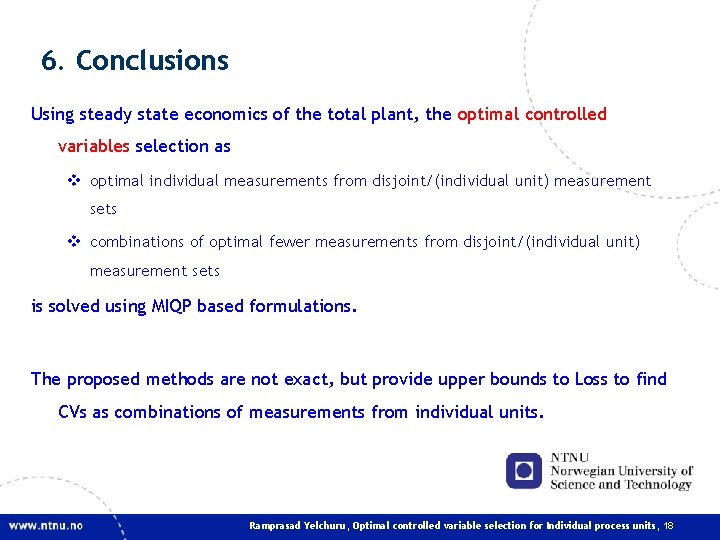 6. Conclusions Using steady state economics of the total plant, the optimal controlled variables 6. Conclusions Using steady state economics of the total plant, the optimal controlled variables