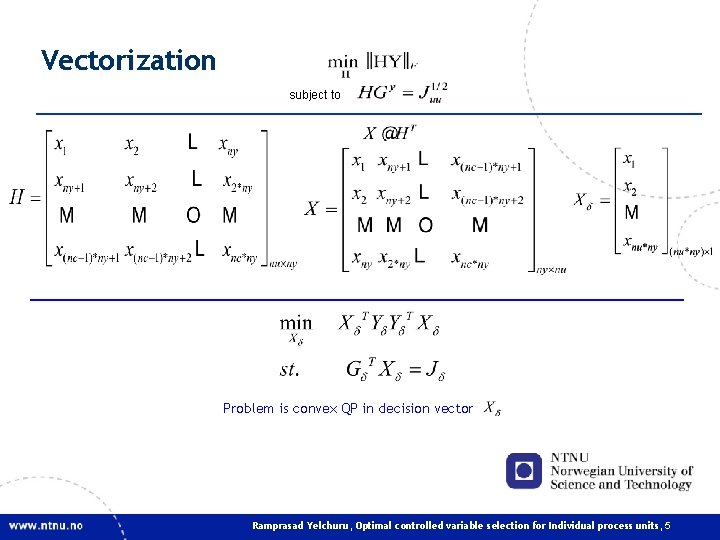 Vectorization subject to Problem is convex QP in decision vector Ramprasad Yelchuru, Optimal controlled Vectorization subject to Problem is convex QP in decision vector Ramprasad Yelchuru, Optimal controlled