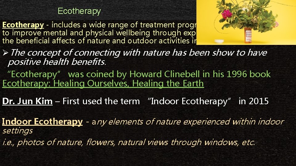 Ecotherapy - includes a wide range of treatment programs, to improve mental and physical