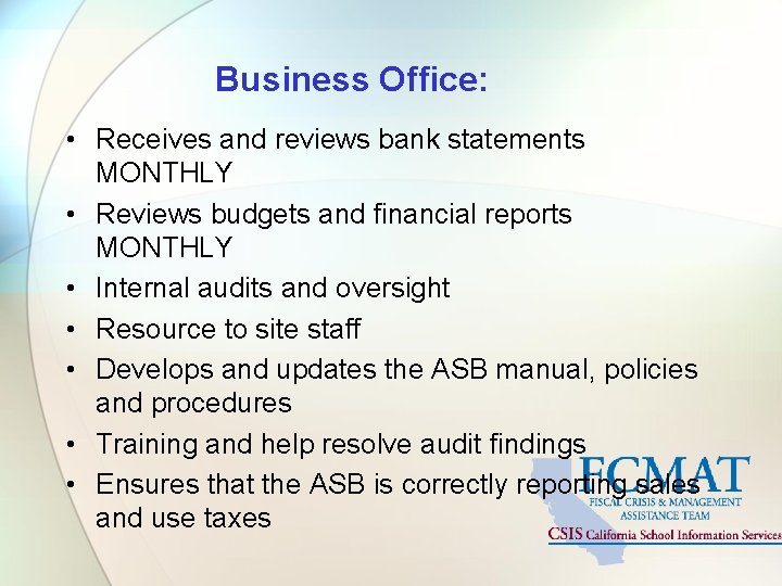 Business Office: • Receives and reviews bank statements MONTHLY • Reviews budgets and financial