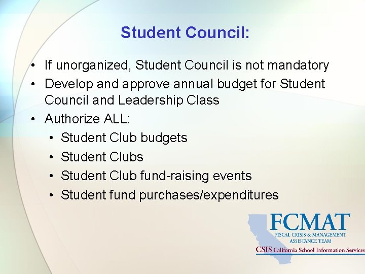 Student Council: • If unorganized, Student Council is not mandatory • Develop and approve