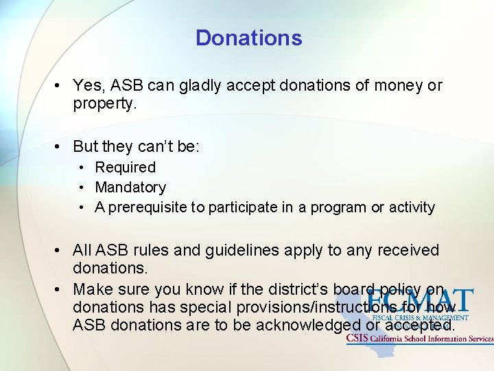 Donations • Yes, ASB can gladly accept donations of money or property. • But