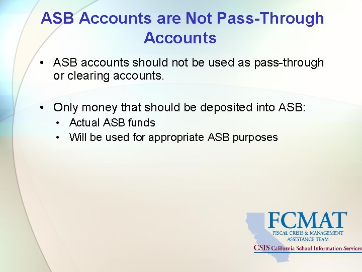 ASB Accounts are Not Pass-Through Accounts • ASB accounts should not be used as