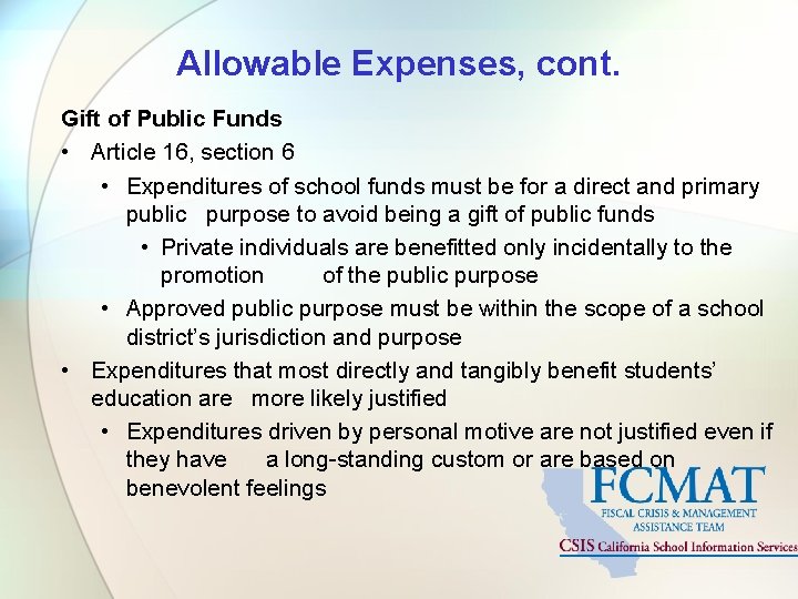 Allowable Expenses, cont. Gift of Public Funds • Article 16, section 6 • Expenditures