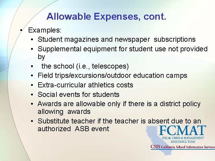 Allowable Expenses, cont. • Examples: • Student magazines and newspaper subscriptions • Supplemental equipment