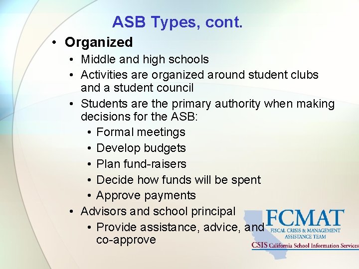 ASB Types, cont. • Organized • Middle and high schools • Activities are organized