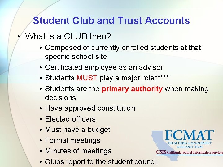 Student Club and Trust Accounts • What is a CLUB then? • Composed of