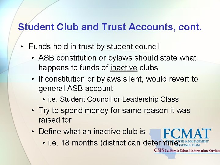 Student Club and Trust Accounts, cont. • Funds held in trust by student council