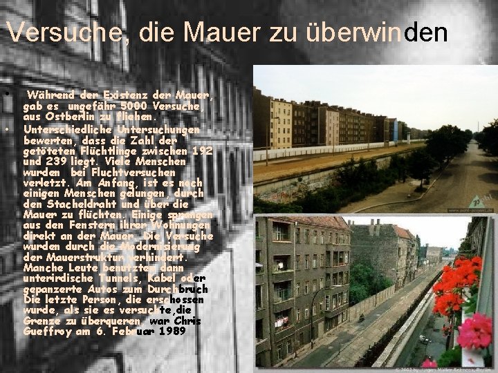 Versuche, die Mauer zu überwinden • • Während der Existenz der Mauer, gab es