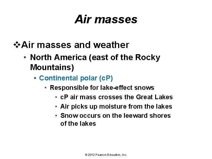 Air masses v. Air masses and weather • North America (east of the Rocky