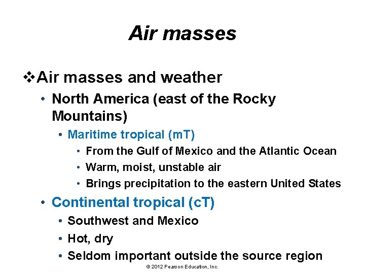 Air masses v. Air masses and weather • North America (east of the Rocky