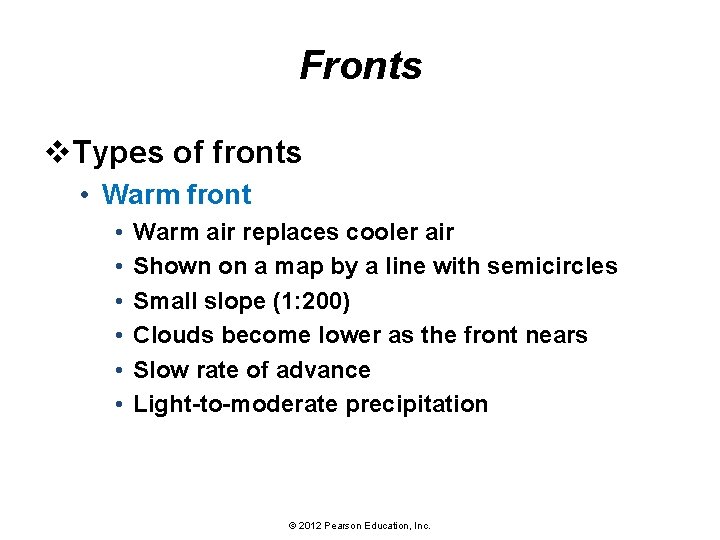 Fronts v. Types of fronts • Warm front • • • Warm air replaces