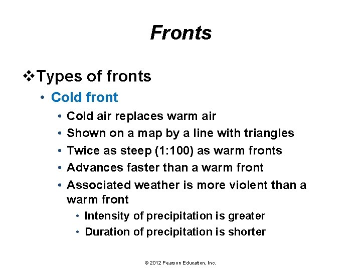 Fronts v. Types of fronts • Cold front • • • Cold air replaces