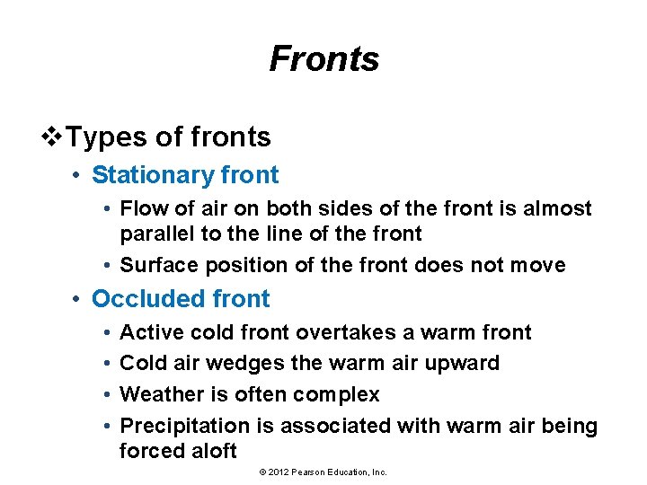 Fronts v. Types of fronts • Stationary front • Flow of air on both