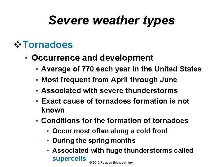 Severe weather types v. Tornadoes • Occurrence and development • • Average of 770
