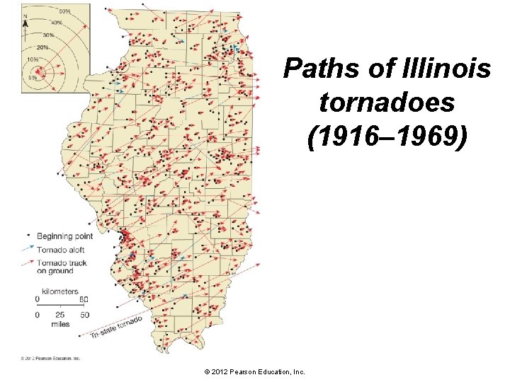 Paths of Illinois tornadoes (1916– 1969) © 2012 Pearson Education, Inc. 