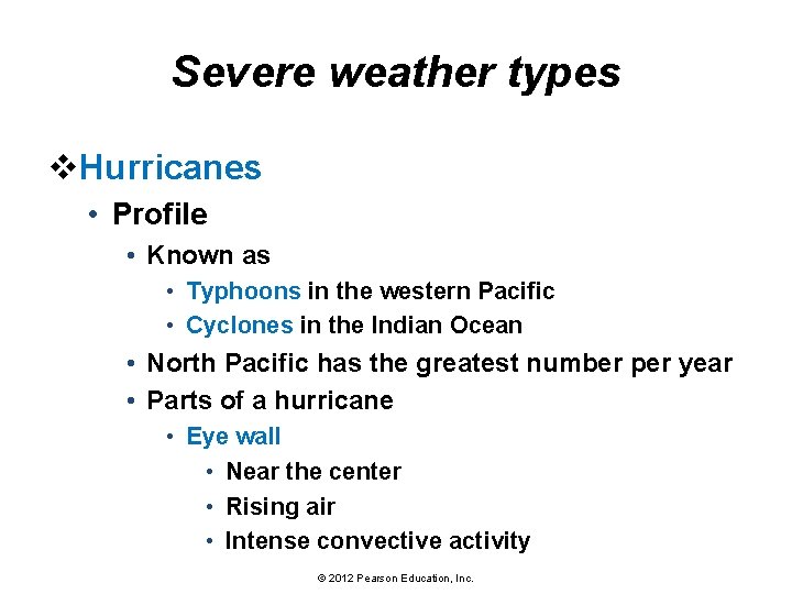 Severe weather types v. Hurricanes • Profile • Known as • Typhoons in the