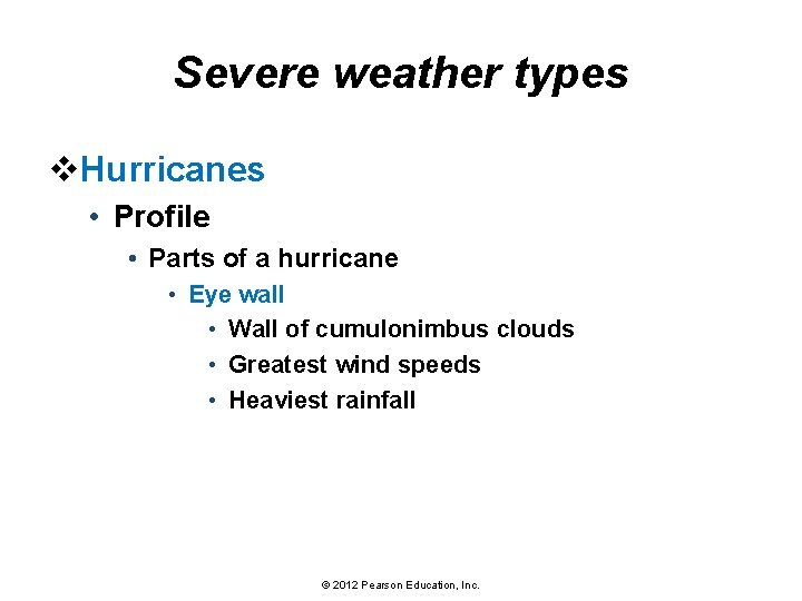 Severe weather types v. Hurricanes • Profile • Parts of a hurricane • Eye