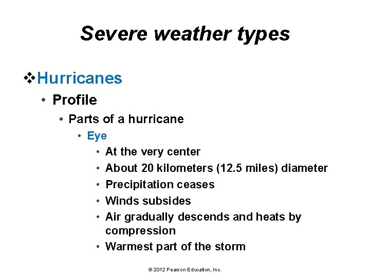 Severe weather types v. Hurricanes • Profile • Parts of a hurricane • Eye