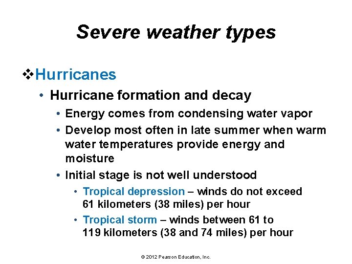 Severe weather types v. Hurricanes • Hurricane formation and decay • Energy comes from