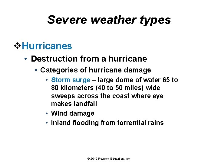 Severe weather types v. Hurricanes • Destruction from a hurricane • Categories of hurricane