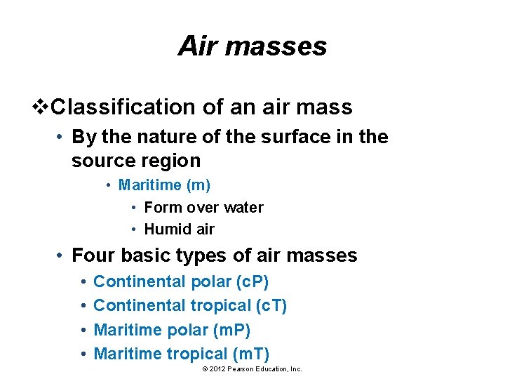 Air masses v. Classification of an air mass • By the nature of the