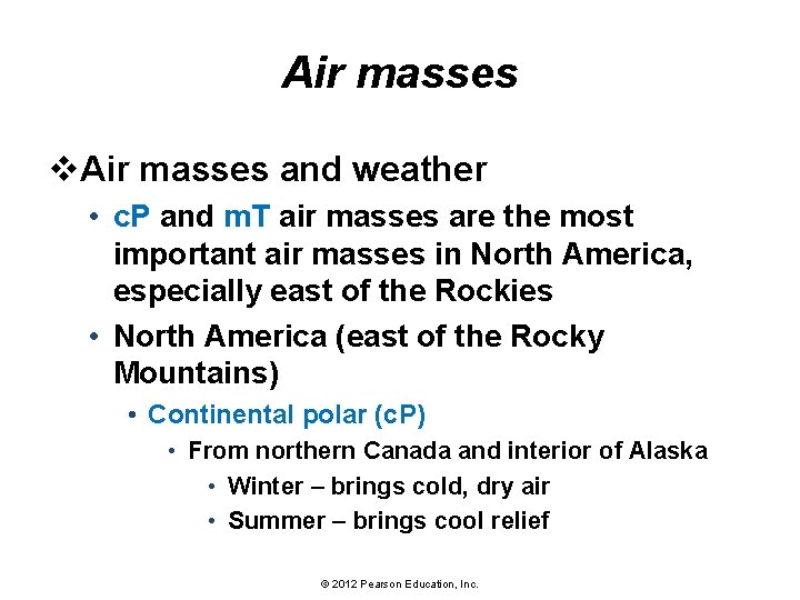 Air masses v. Air masses and weather • c. P and m. T air