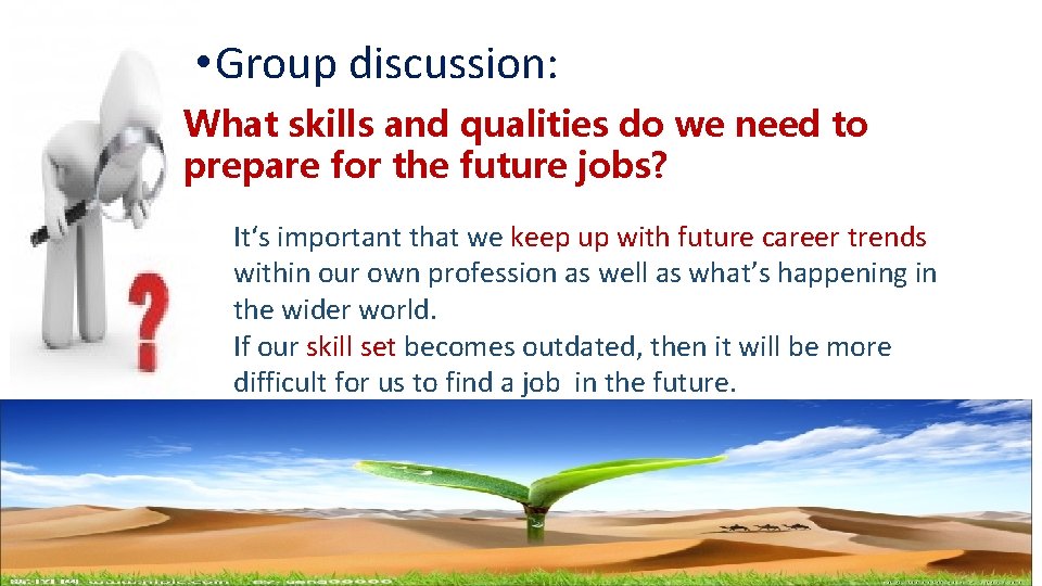  • Group discussion: What skills and qualities do we need to prepare for