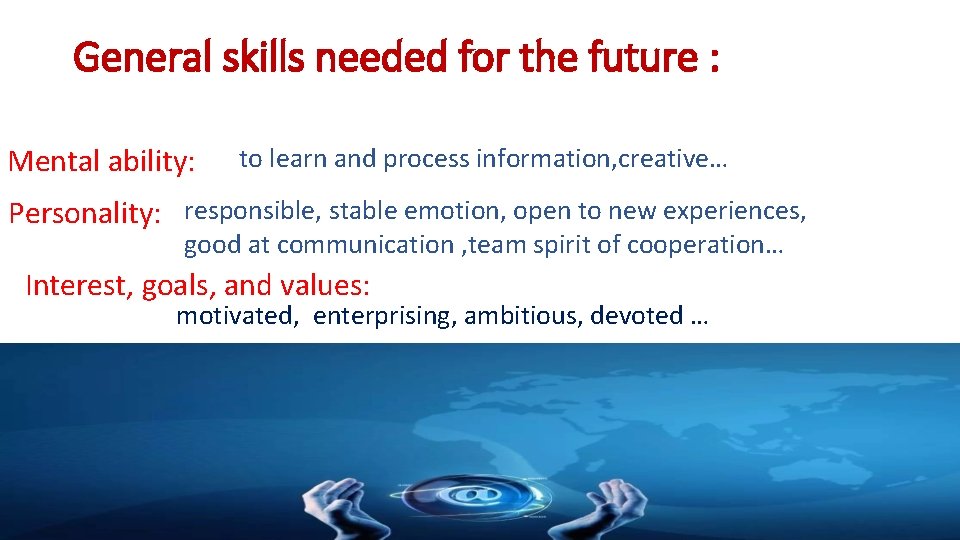 General skills needed for the future : Mental ability: to learn and process information,