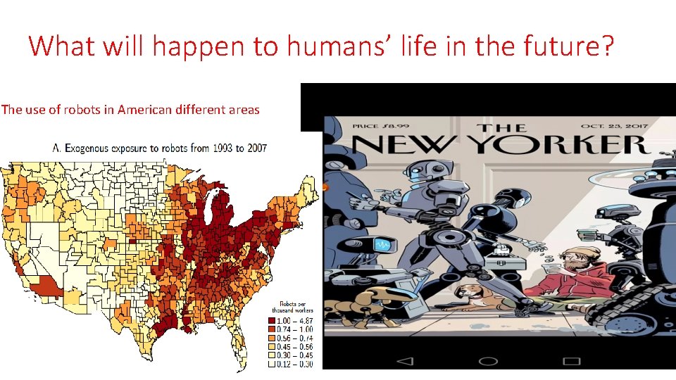 What will happen to humans’ life in the future? The use of robots in