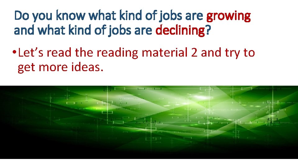 Do you know what kind of jobs are growing and what kind of jobs