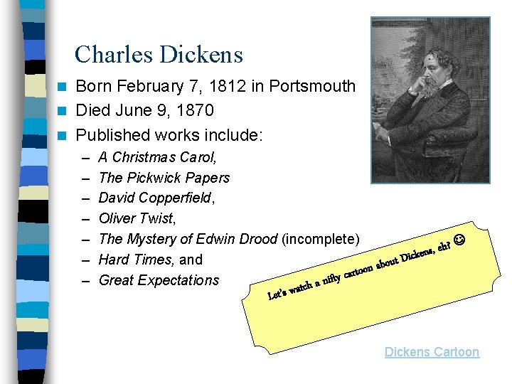 Charles Dickens Born February 7, 1812 in Portsmouth n Died June 9, 1870 n