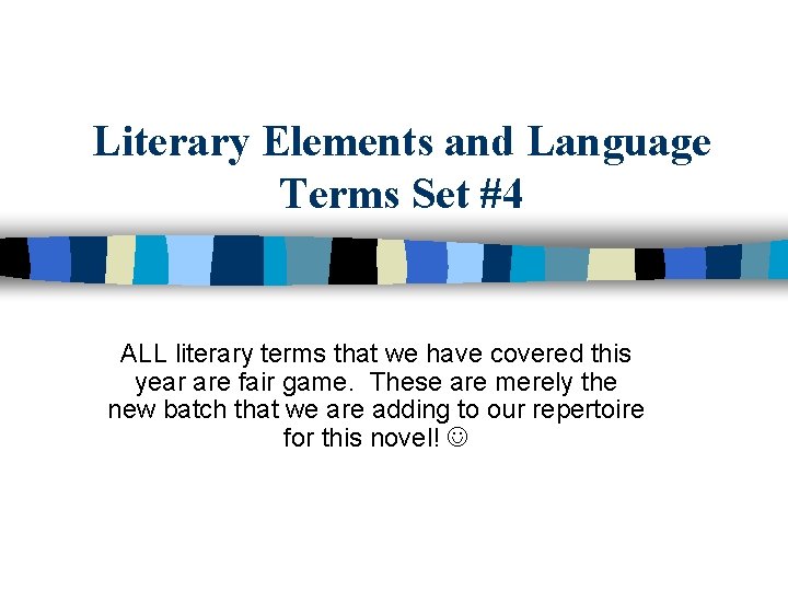 Literary Elements and Language Terms Set #4 ALL literary terms that we have covered