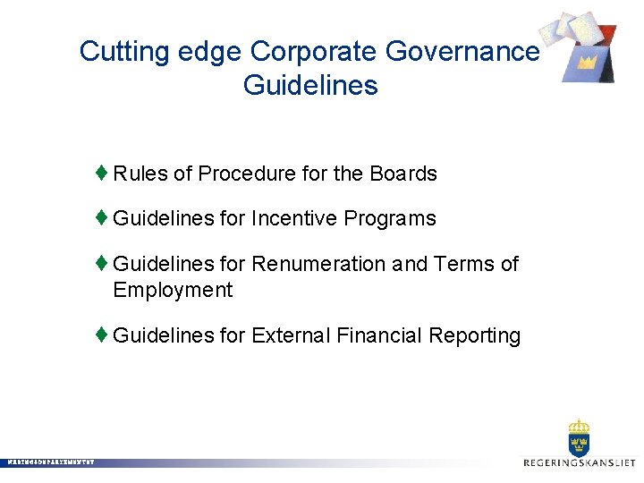 Cutting edge Corporate Governance Guidelines Rules of Procedure for the Boards Guidelines for Incentive