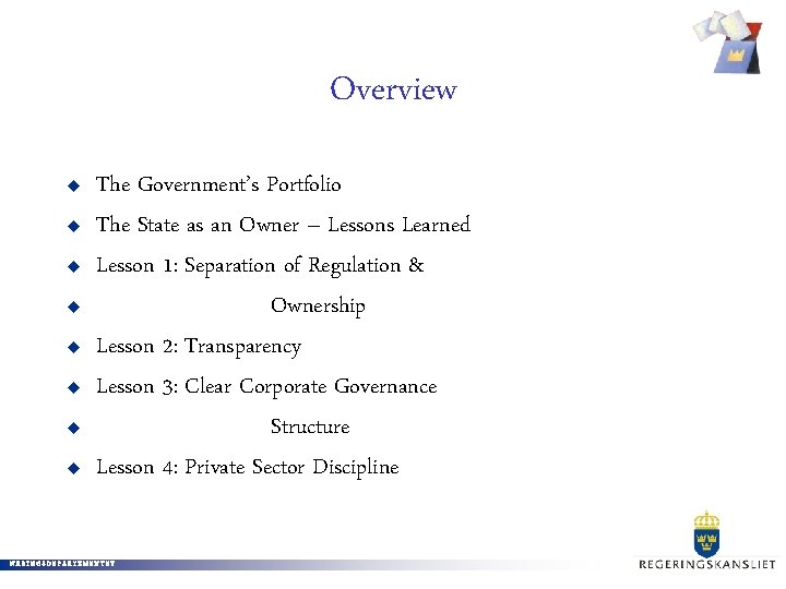 Overview u u u u The Government’s Portfolio The State as an Owner –