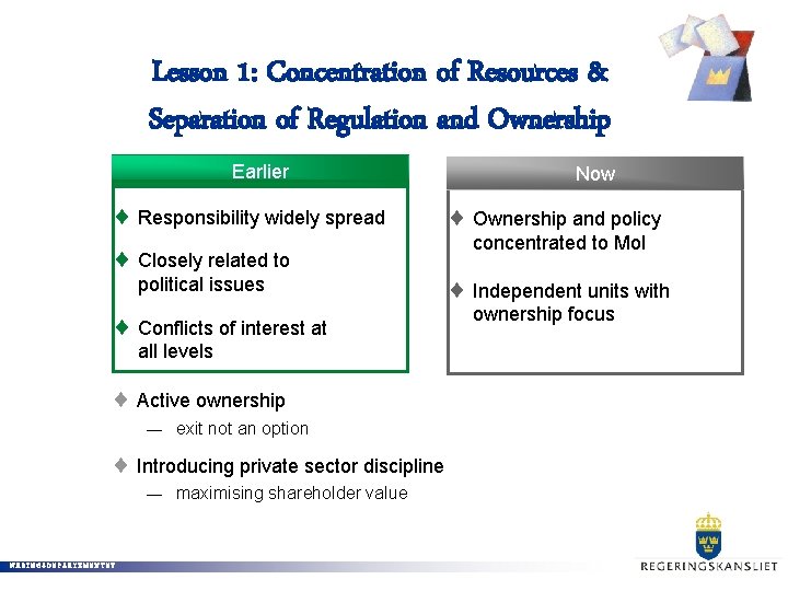 Lesson 1: Concentration of Resources & Separation of Regulation and Ownership Earlier Responsibility widely