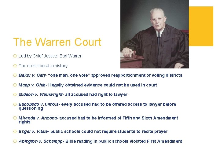 The Warren Court ¡ Led by Chief Justice, Earl Warren ¡ The most liberal