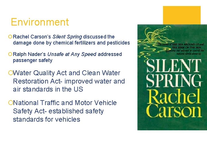 Environment ¡ Rachel Carson’s Silent Spring discussed the damage done by chemical fertilizers and