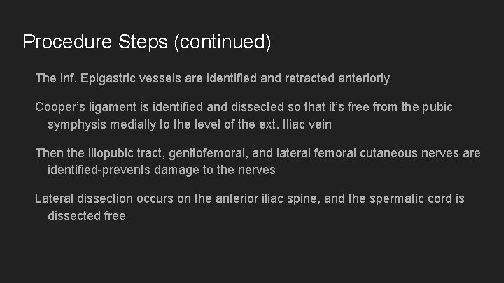 Procedure Steps (continued) The inf. Epigastric vessels are identified and retracted anteriorly Cooper’s ligament